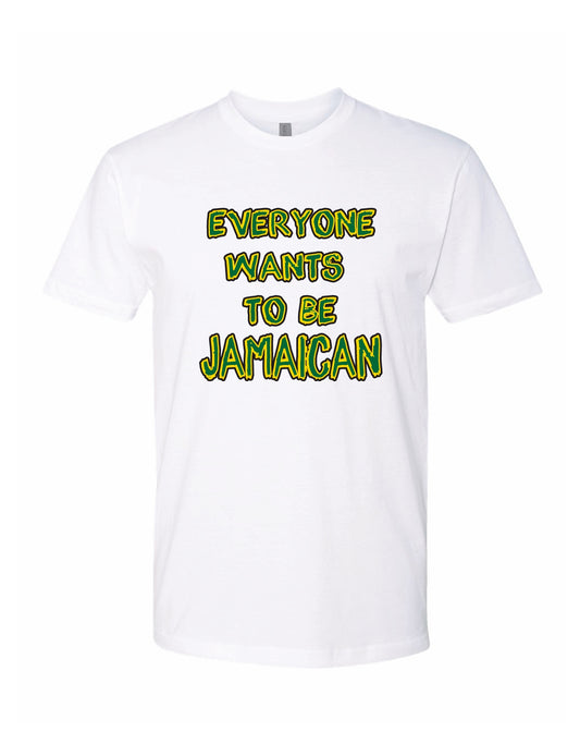 EVERYONE WANTS TO BE JAMAICAN